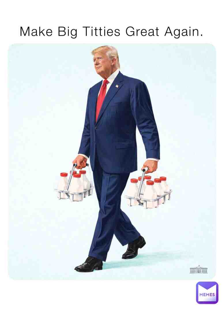 Make Big Bitties Great Again