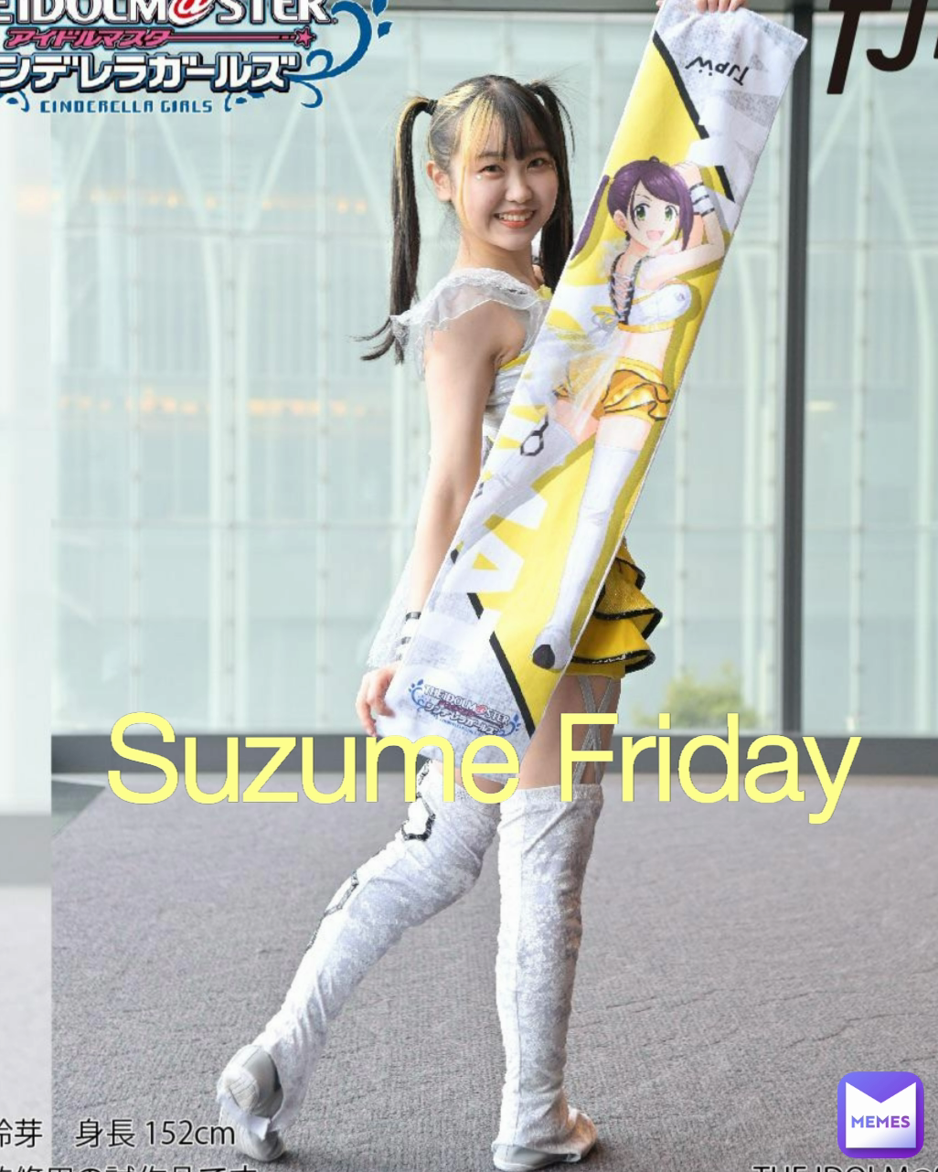Suzume Friday