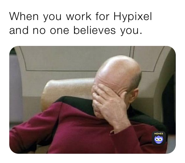 When you work for Hypixel and no one believes you.