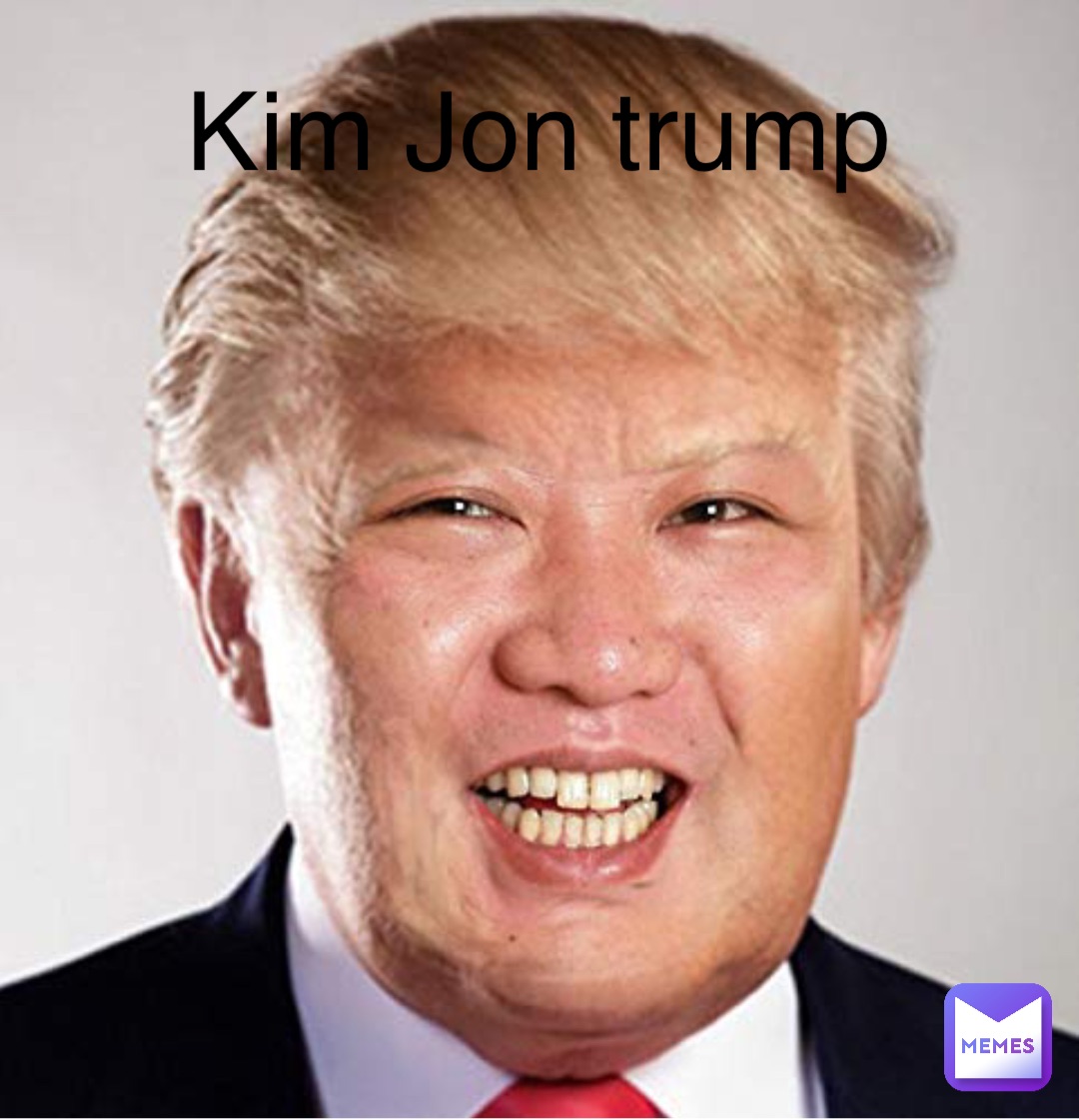 Kim Jon trump