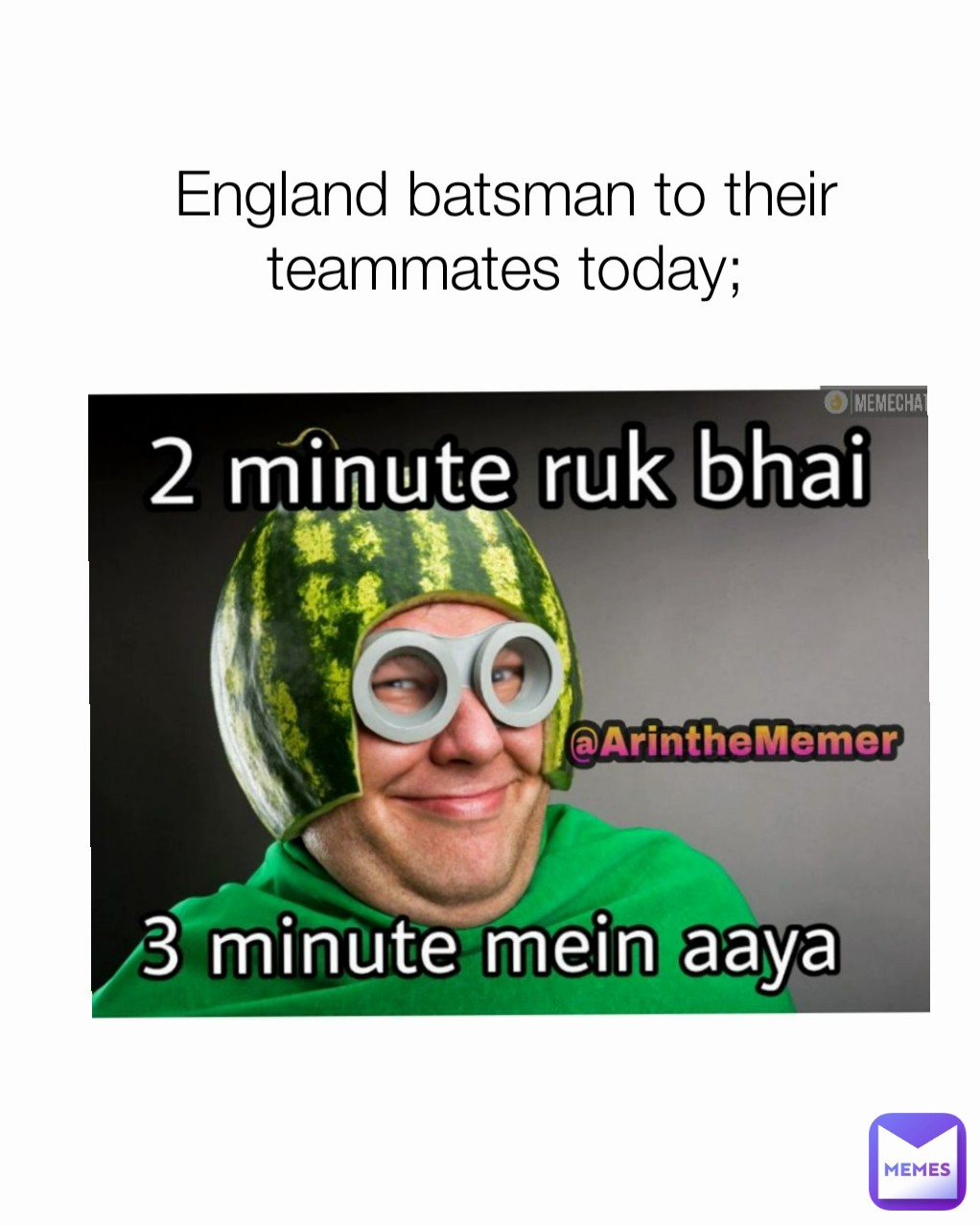 England batsman to their teammates today;