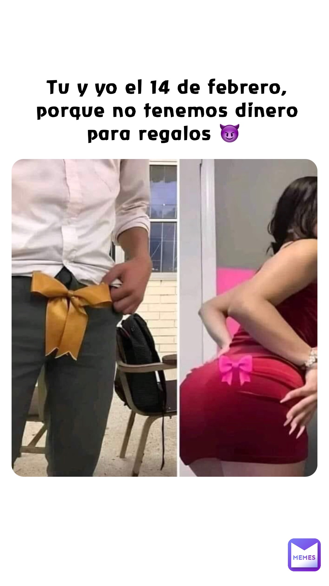 Tu y yo el 14 de febrero, porque no tenemos dinero para regalos 😈