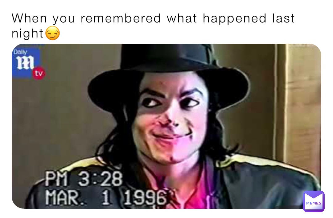 When you remembered what happened last night😏 liyah_licious16 Memes