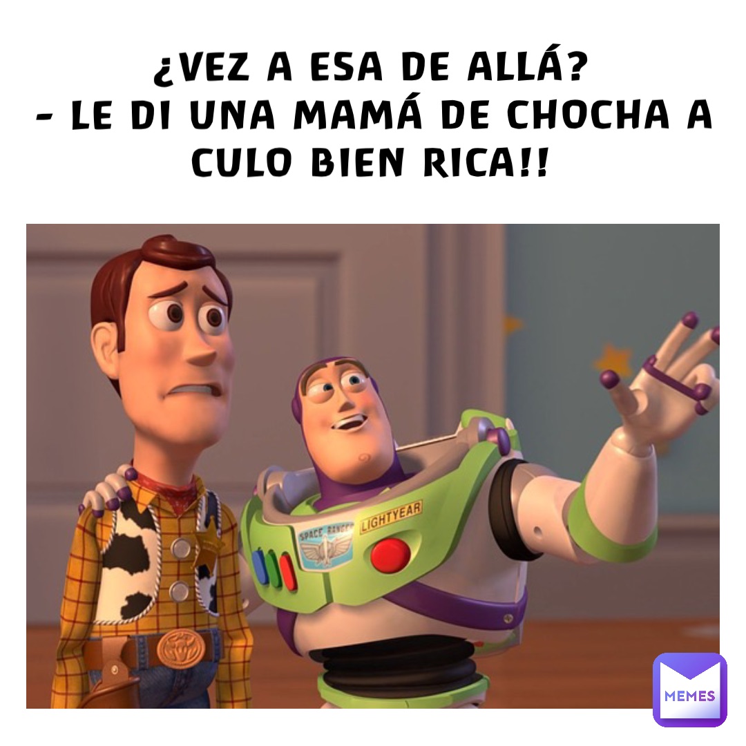 VEZ A ESA DE ALLÁ? - LE DI UNA MAMÁ DE CHOCHA A CULO BIEN RICA!! |  @Oscar_Camacho24 | Memes