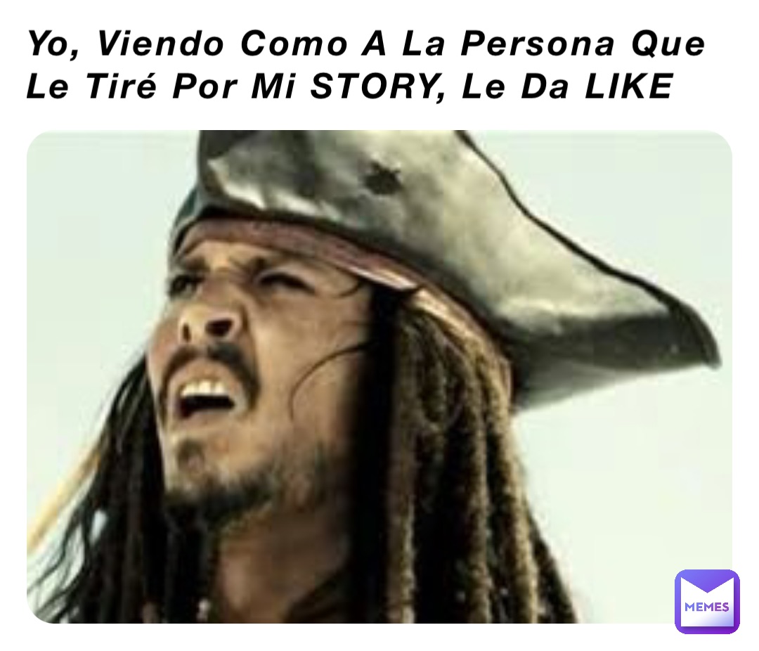 Yo, Viendo Como A La Persona Que Le Tiré Por Mi STORY, Le Da LIKE