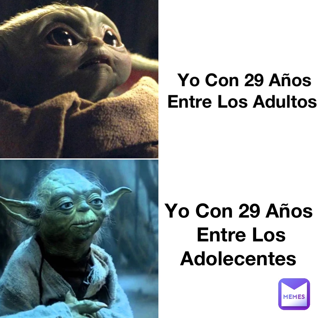 Yo Con 29 Años Entre Los Adultos Yo Con 29 Años Entre Los Adolecentes