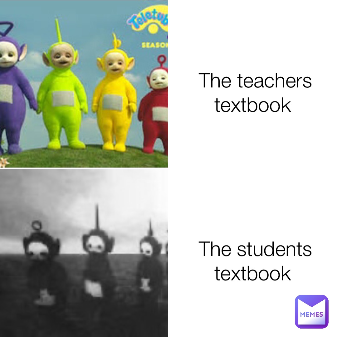 The teachers textbook The students textbook