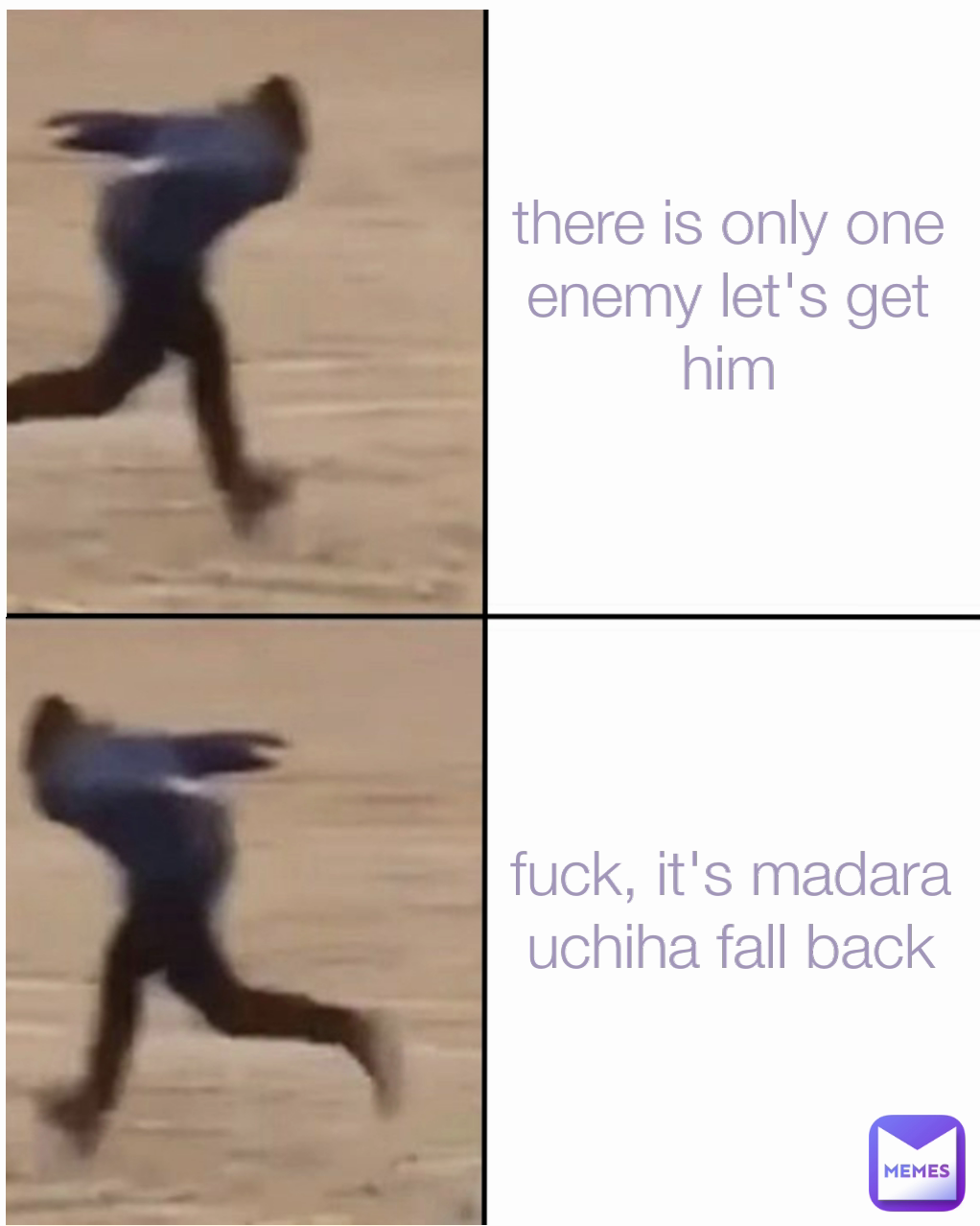 fuck, it's madara uchiha fall back there is only one enemy let's get him
