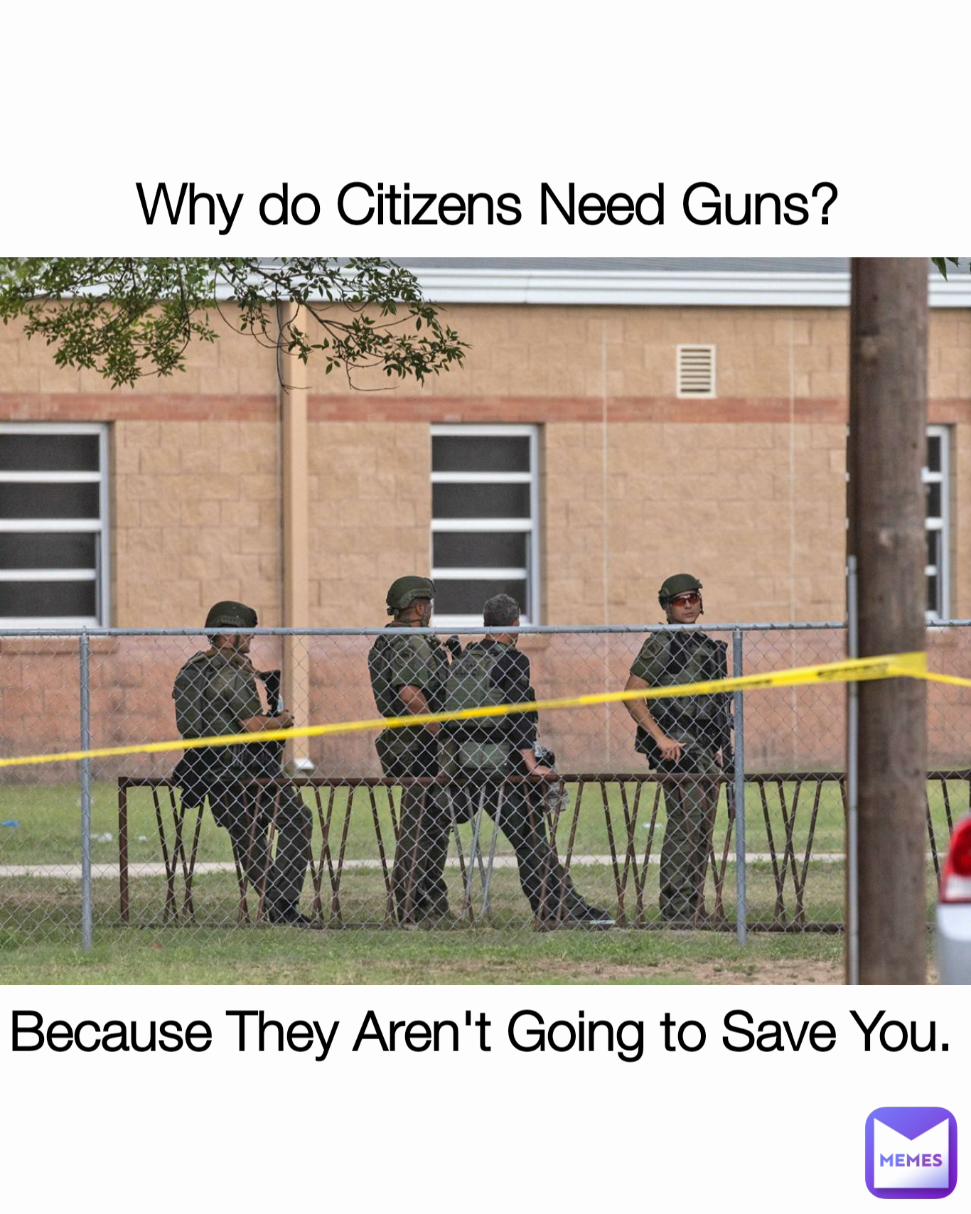 Why do Citizens Need Guns? Because They Aren't Going to Save You.