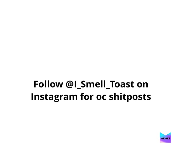 Post by i_smell_toast Memes