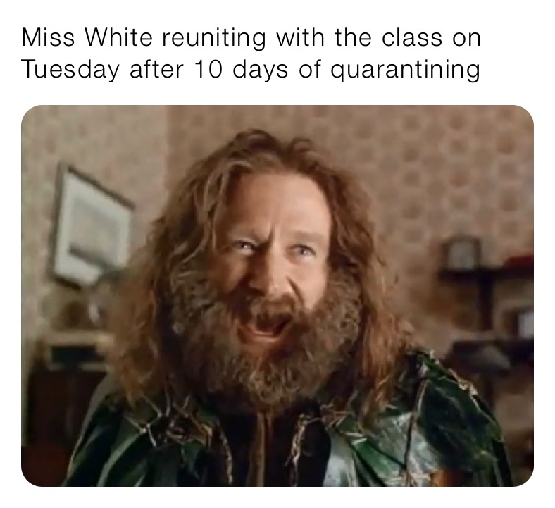 Miss White reuniting with the class on Tuesday after 10 days of quarantining 