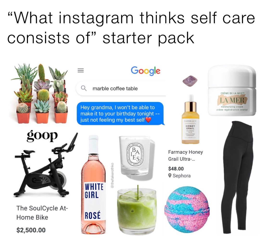 “What instagram thinks self care consists of” starter pack