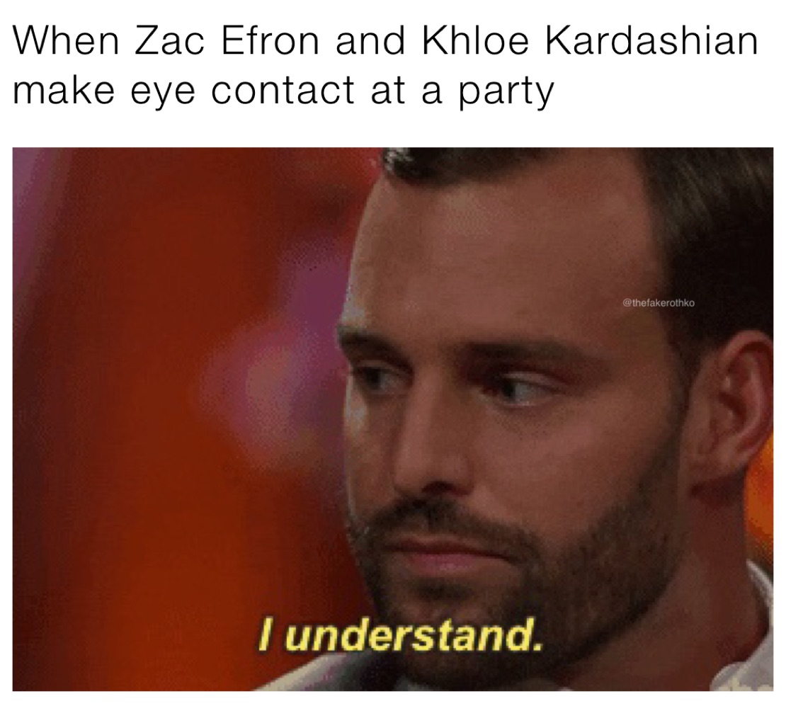 When Zac Efron and Khloe Kardashian make eye contact at a party