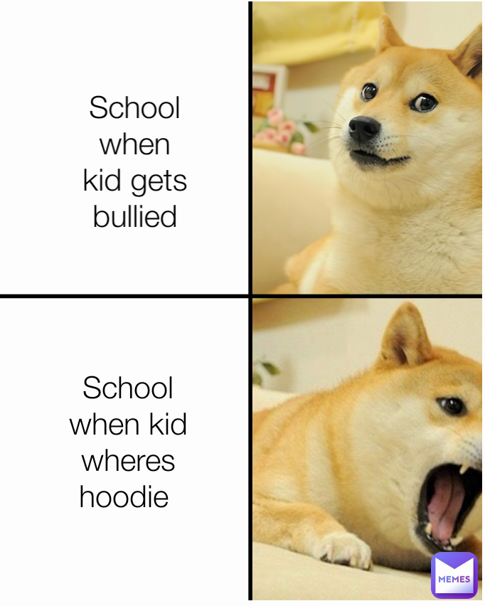 School when kid gets bullied School when kid wheres hoodie 
