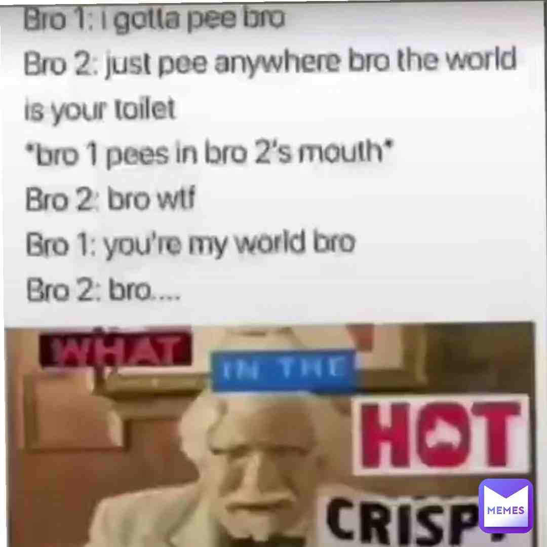 Bro’s will be bro’s