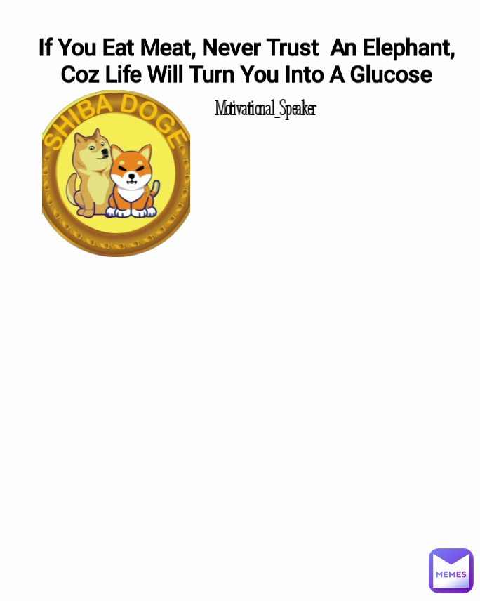 Meme by Motivational_Speaker