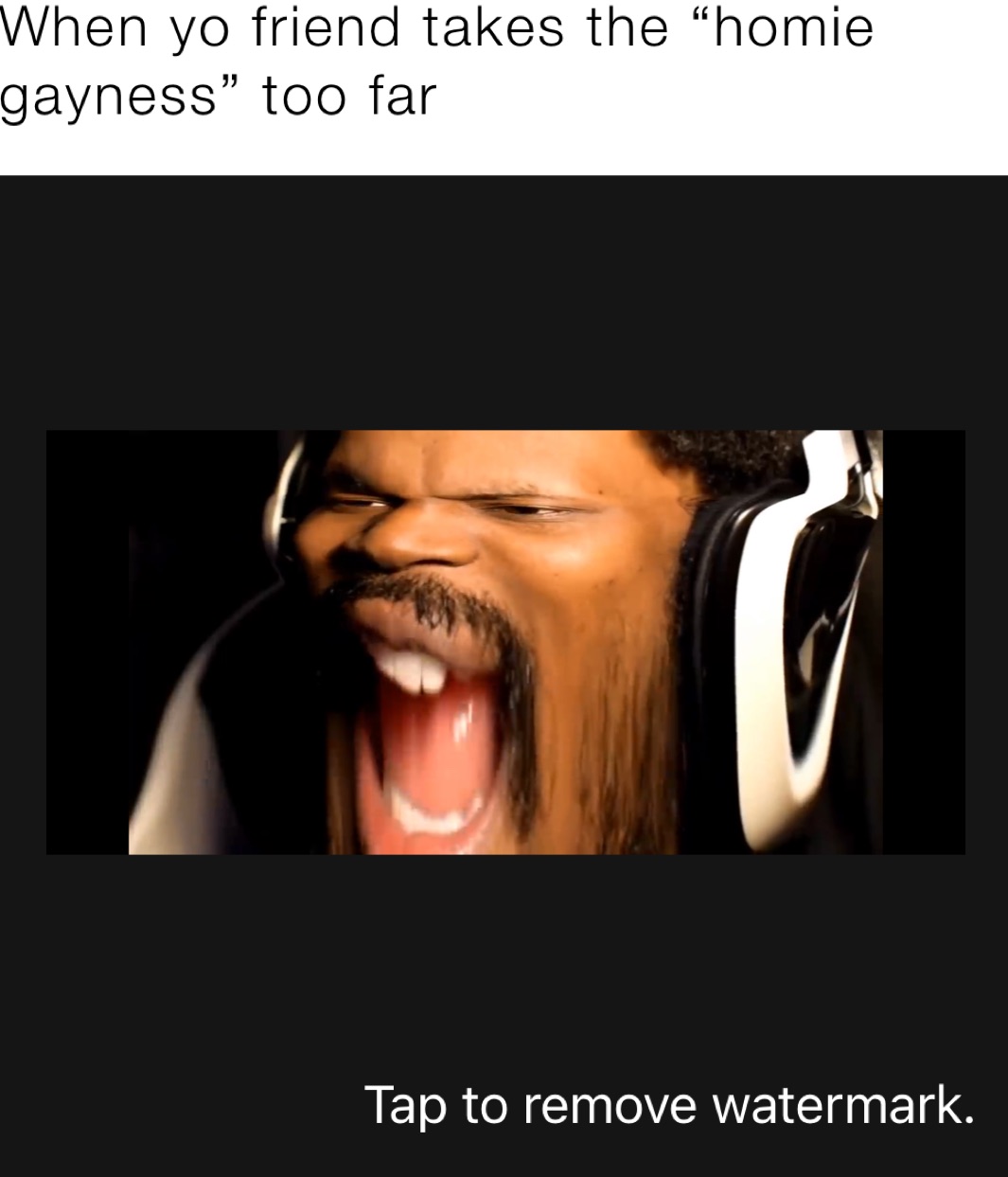 When yo friend takes the “homie gayness” too far