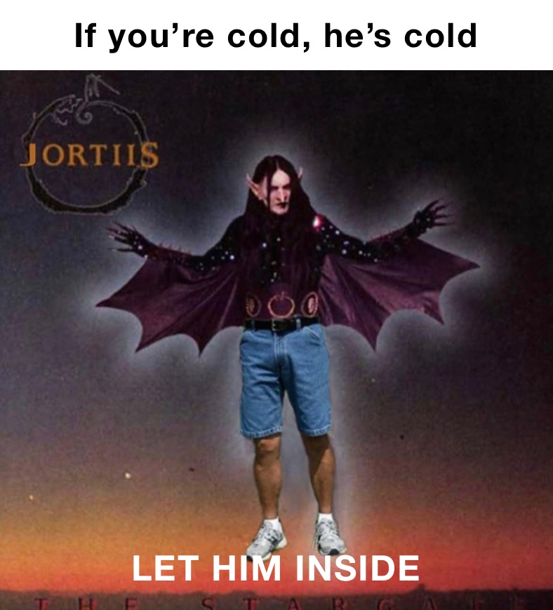 If you’re cold, he’s cold LET HIM INSIDE