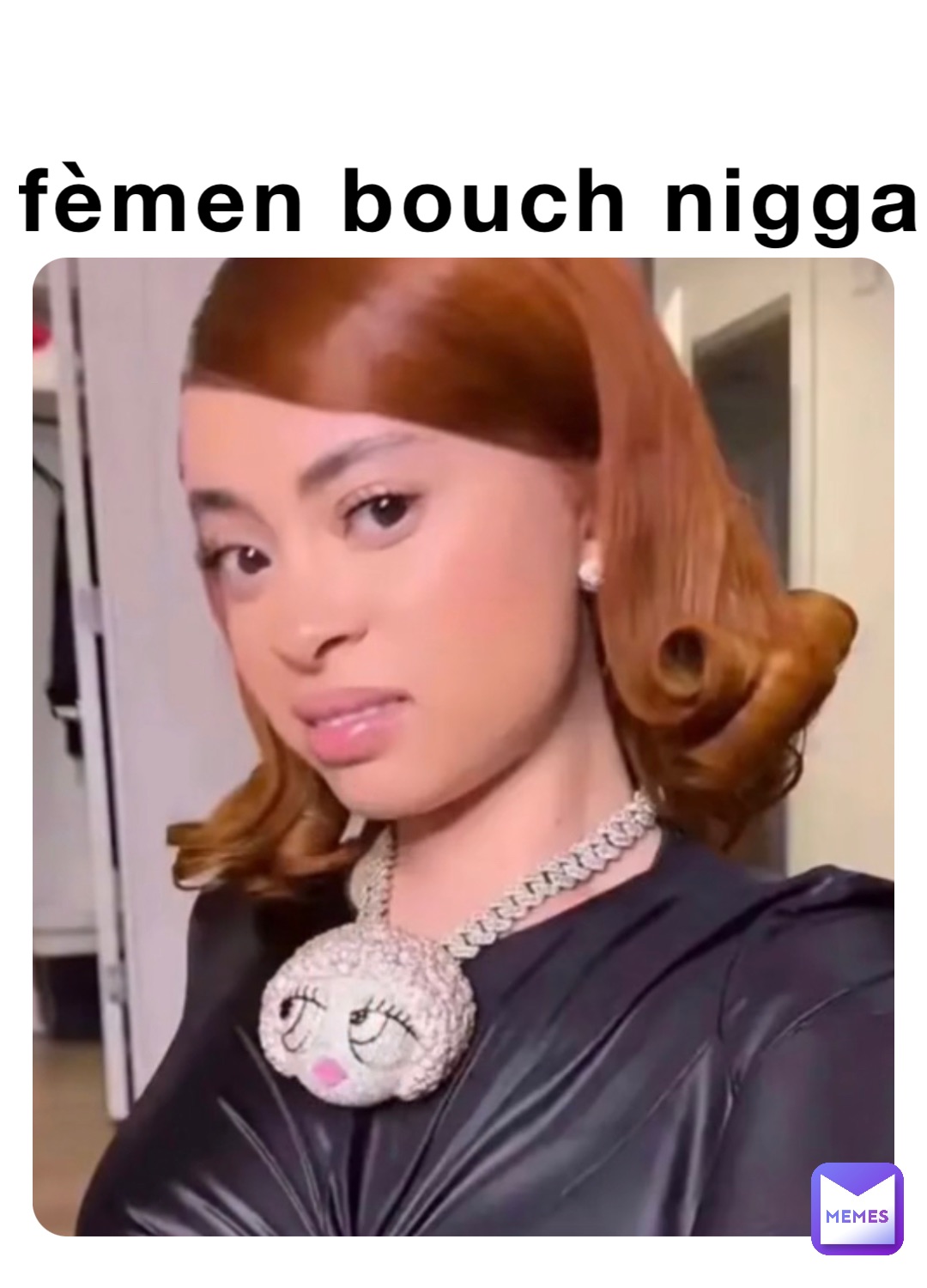 fèmen bouch nigga