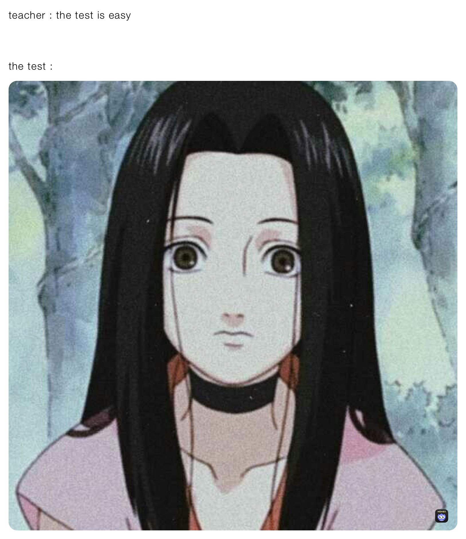 teacher : the test is easy 



the test :