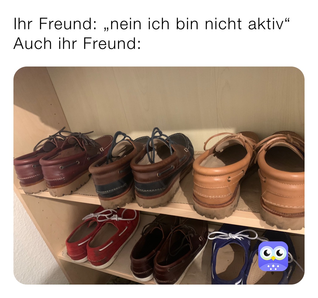 Ihr Freund: „nein ich bin nicht aktiv“
Auch ihr Freund: