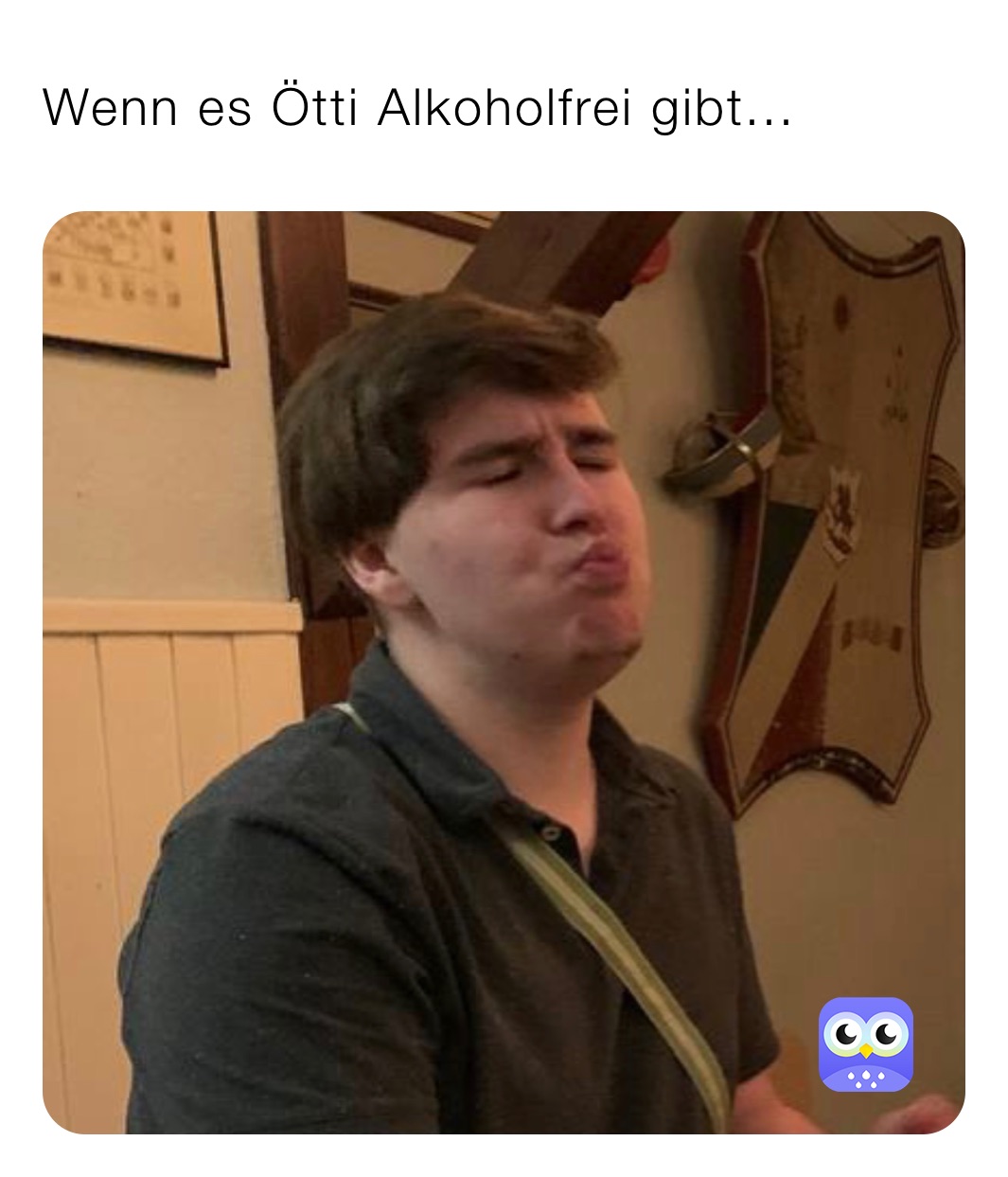 Wenn es Ötti Alkoholfrei gibt...