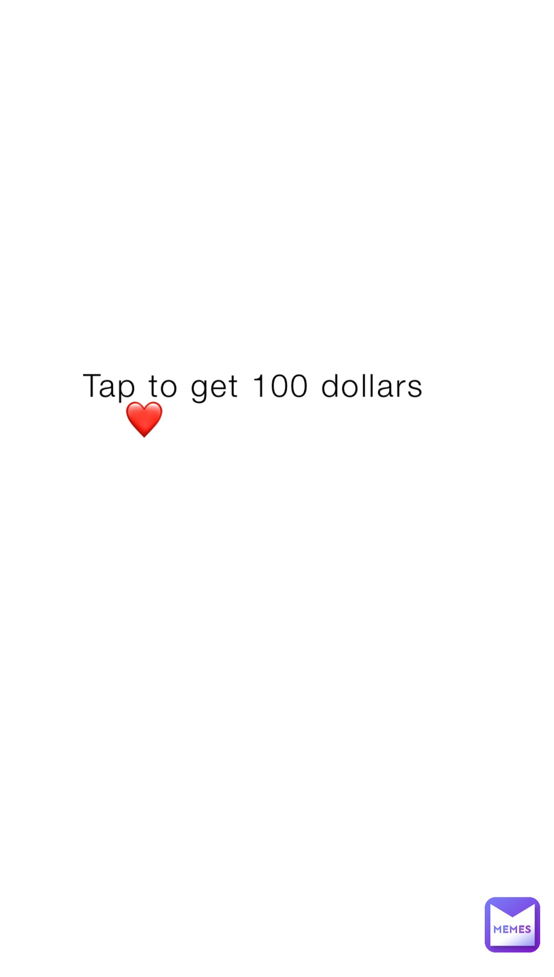 Tap to get 100 dollars ❤️