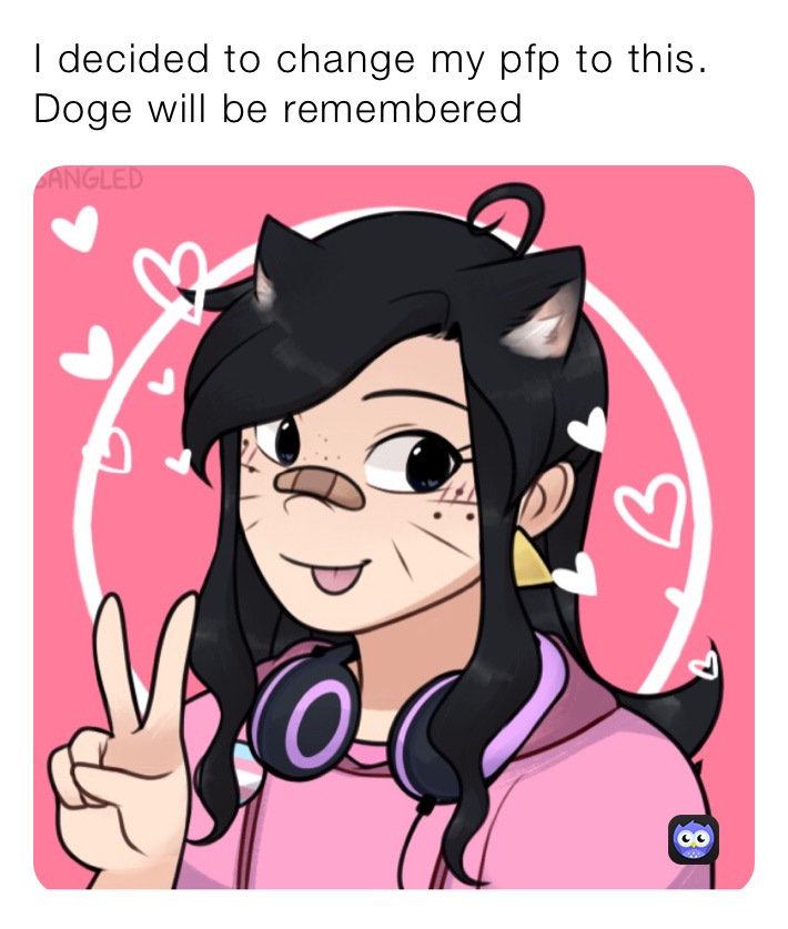 I decided to change my pfp to this. Doge will be remembered 