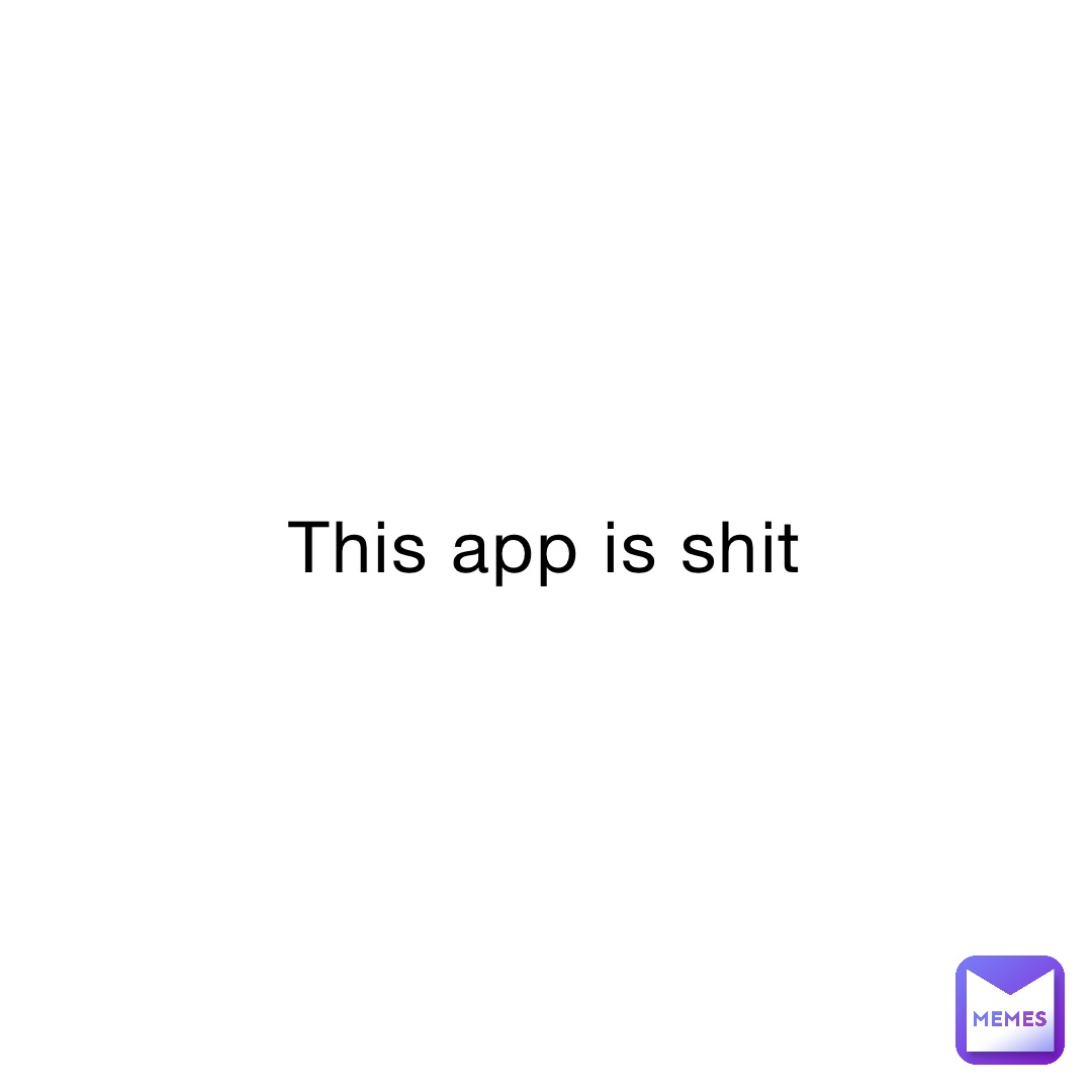 This app is shit