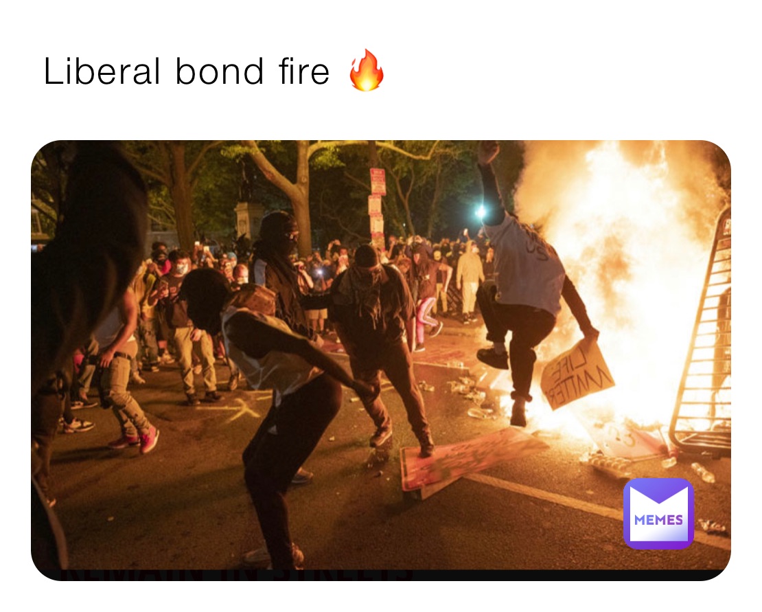  Liberal bond fire 🔥 