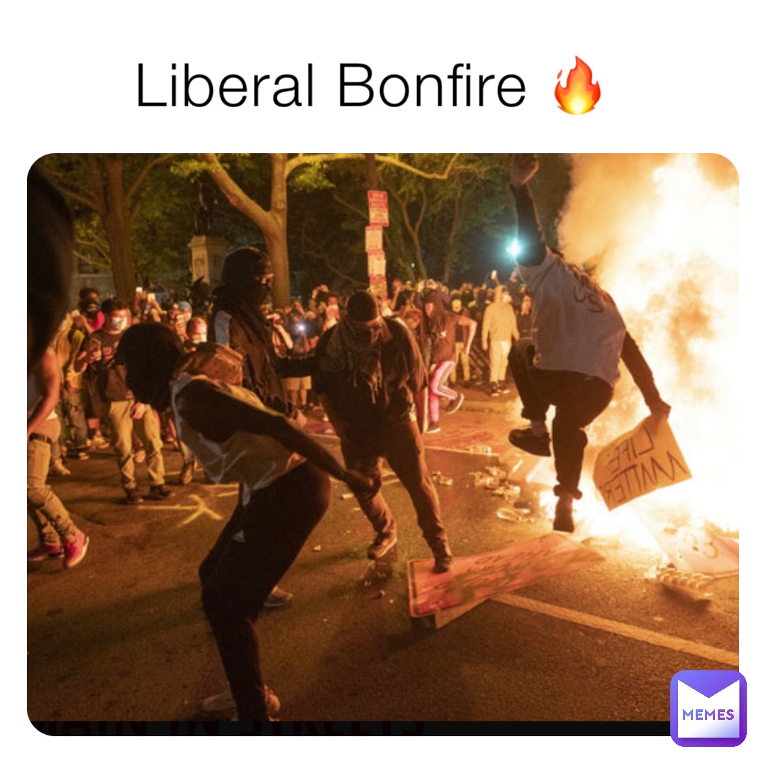 Liberal Bonfire 🔥