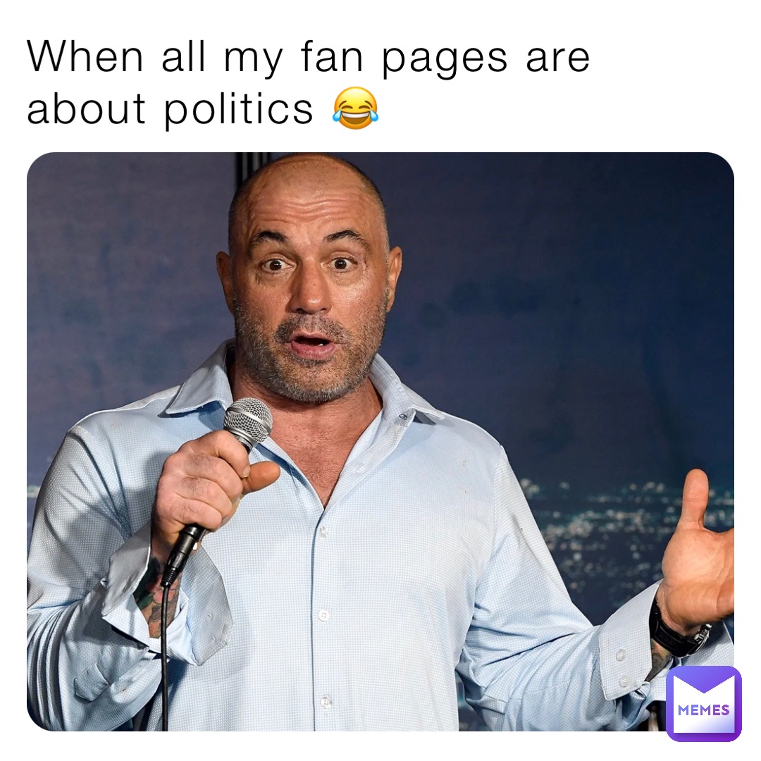 When all my fan pages are about politics 😂