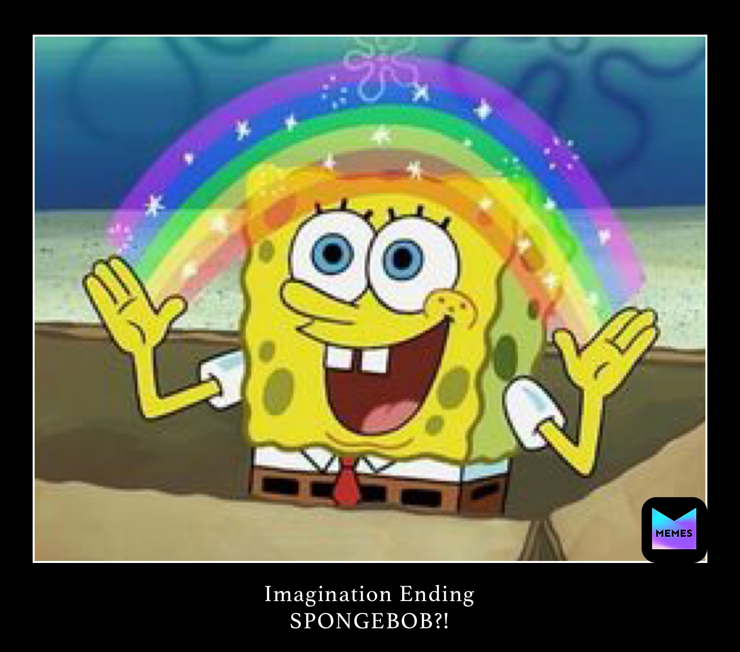 Imagination Ending
SPONGEBOB?!