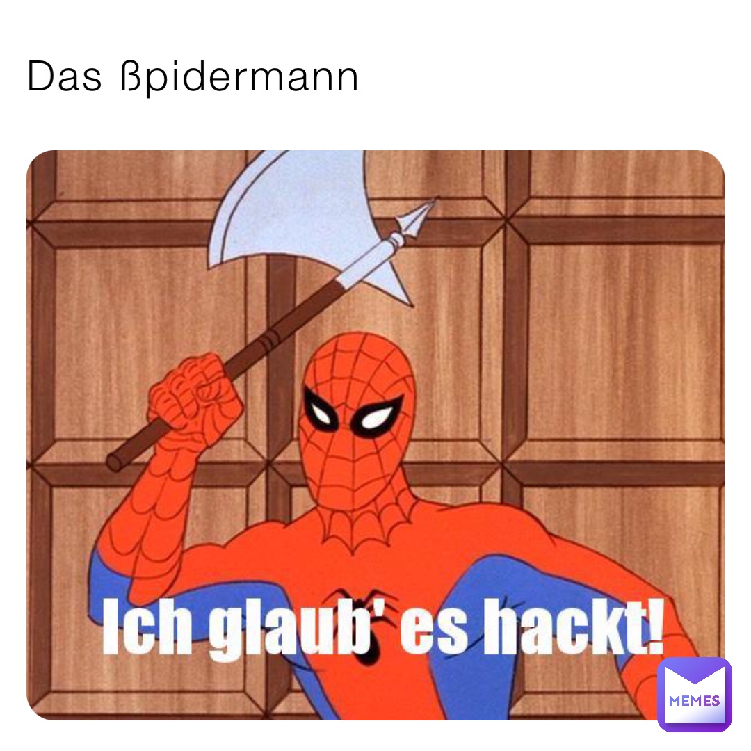 Das ßpidermann