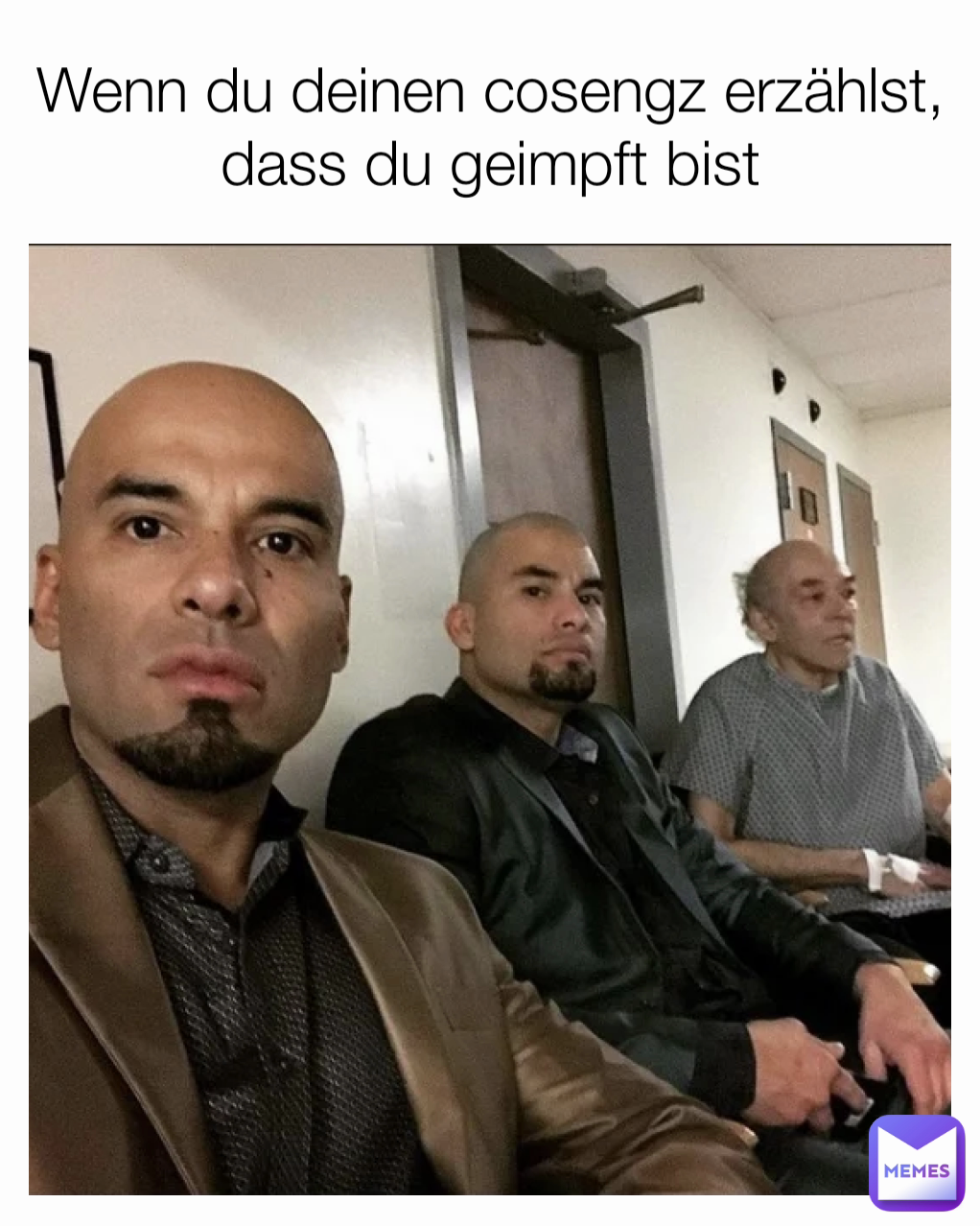 Wenn du deinen cosengz erzählst, dass du geimpft bist