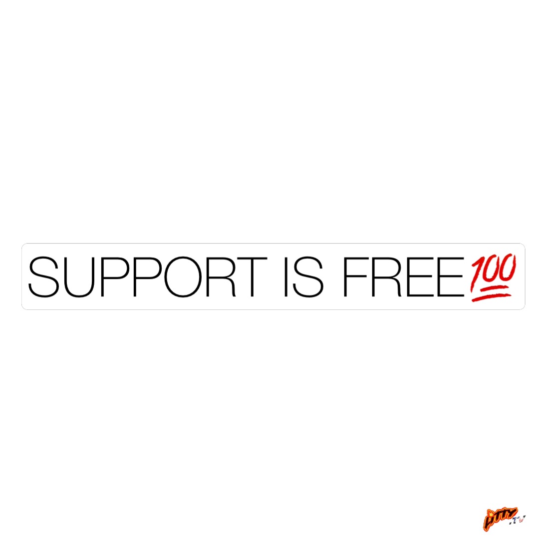 Support Is Free💯