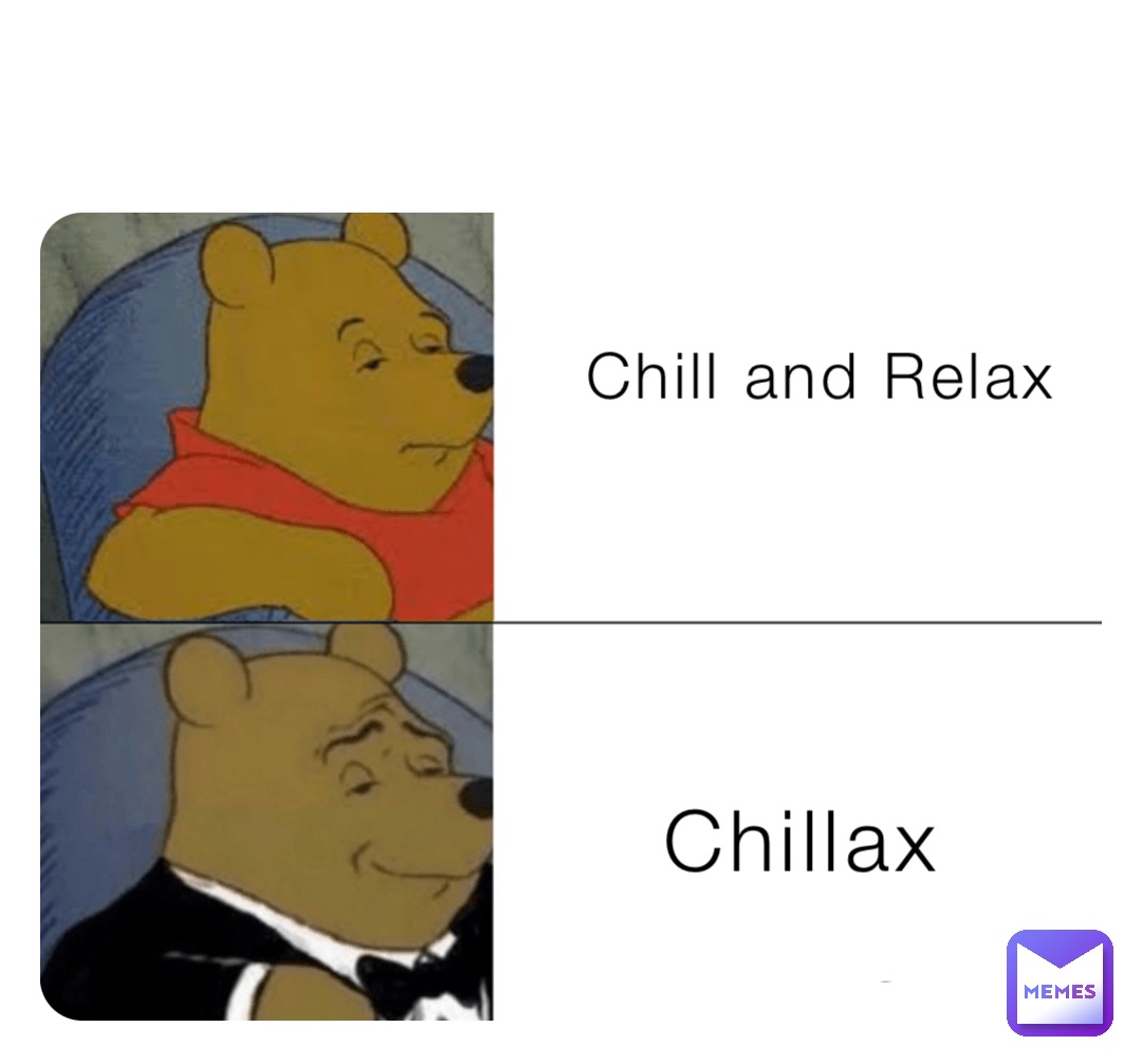 Chill and Relax Chillax | @MemeGod_Shrek | Memes