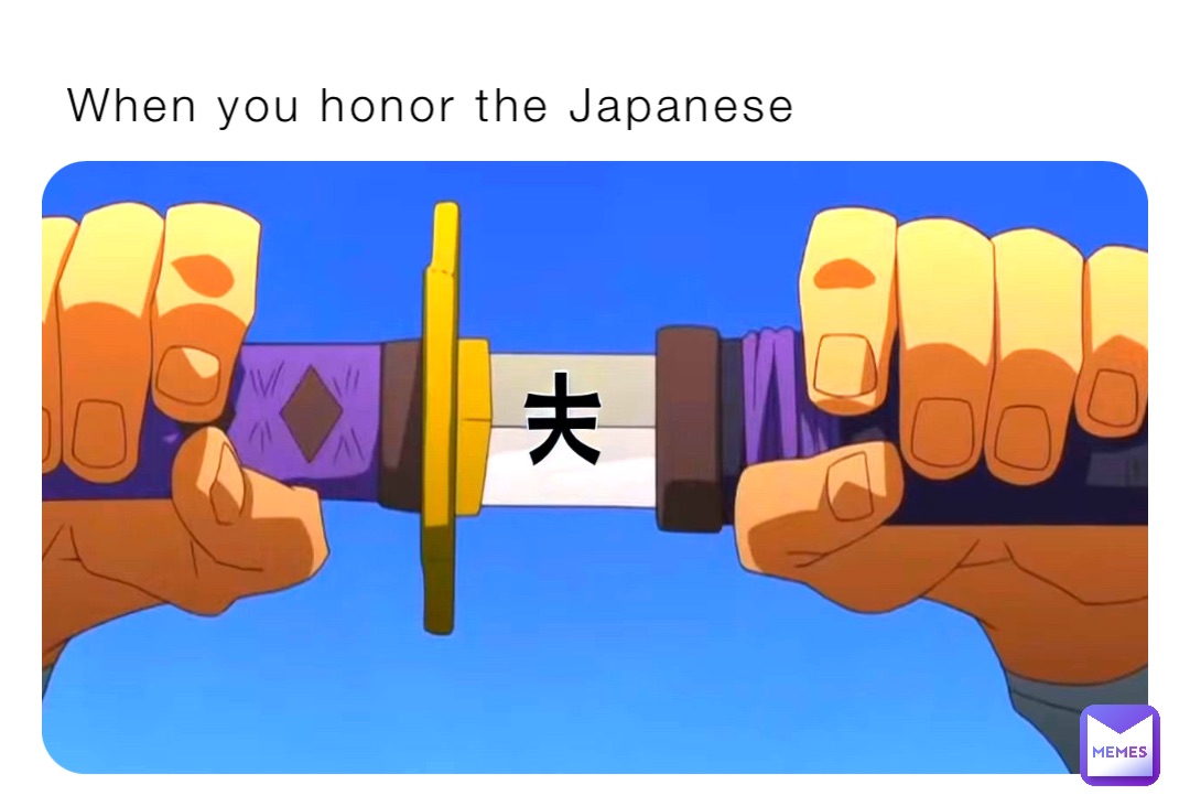When you honor the Japanese