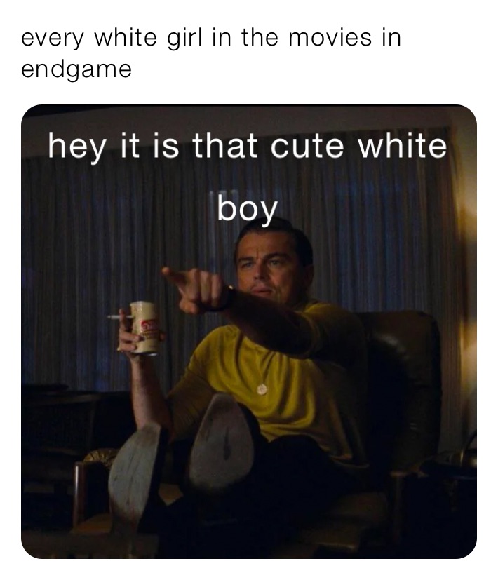 every white girl in the movies in endgame