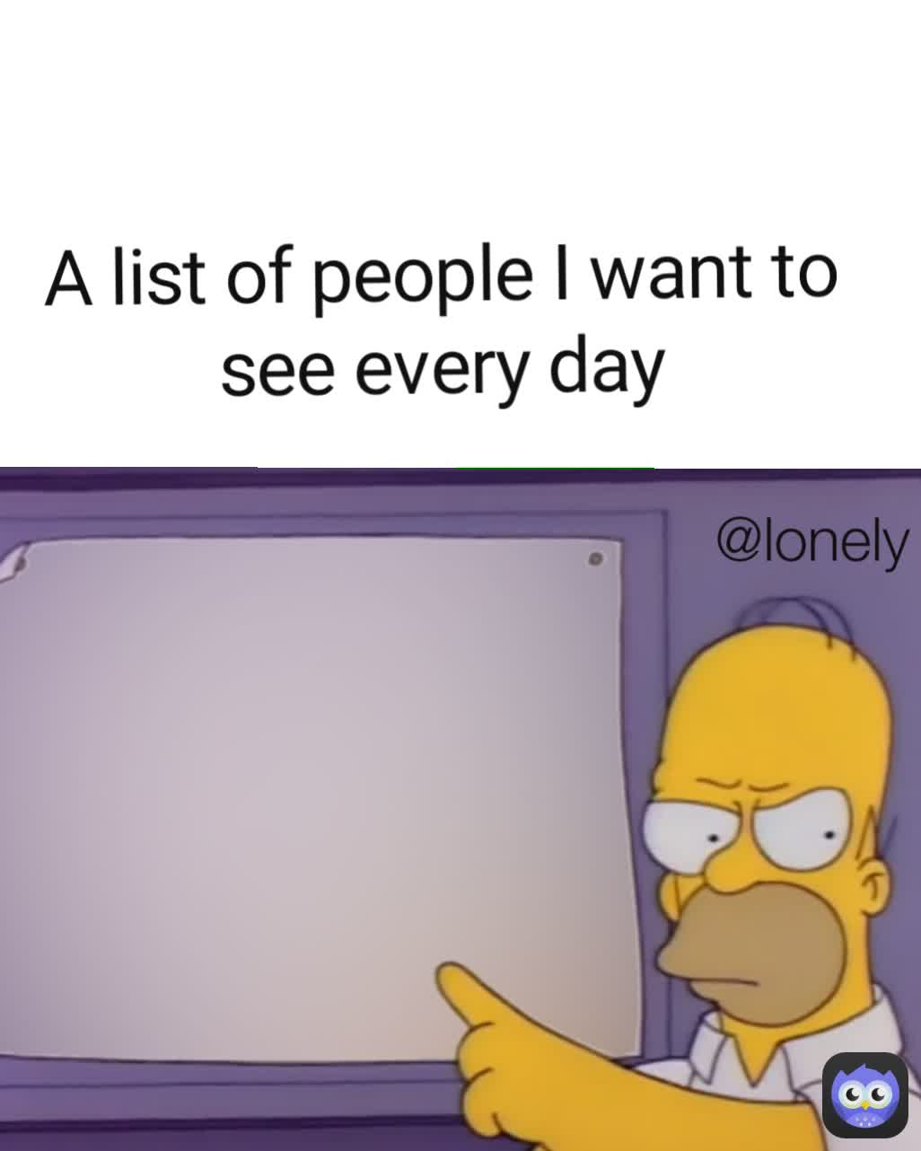 @lonely A list of people I want to see every day