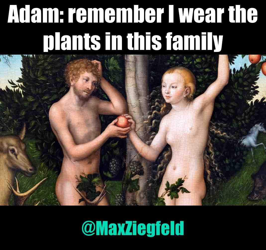 #adamandeve #adam #eve #nopants #pantsoff #plants