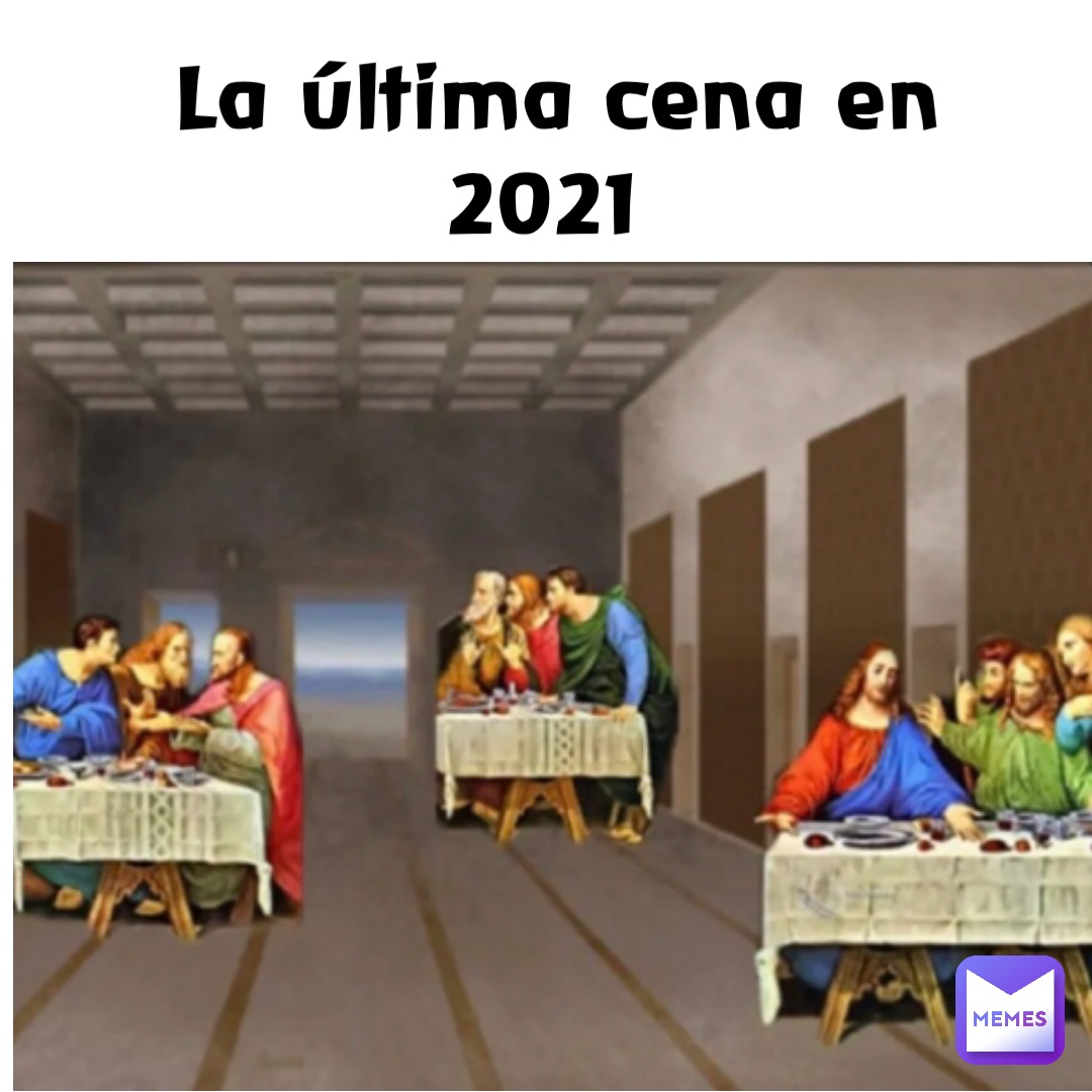 La última cena en 2021