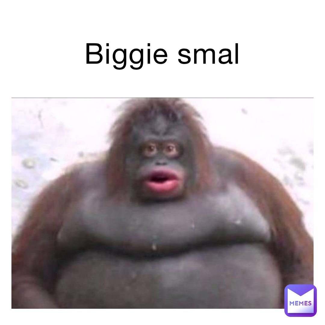 Biggie smal