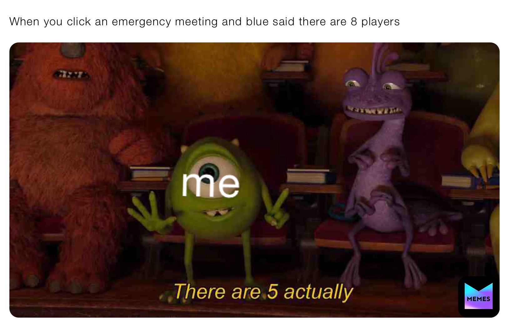 When you click an emergency meeting and blue said there are 8 players ￼