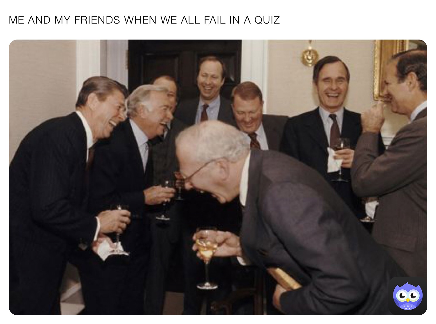 ME AND MY FRIENDS WHEN WE ALL FAIL IN A QUIZ