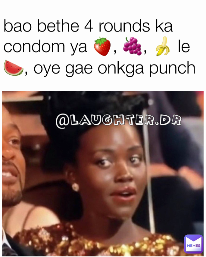 bao bethe 4 rounds ka condom ya 🍓, 🍇, 🍌 le 🍉, oye gae onkga punch