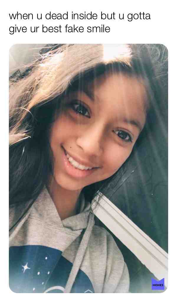 #deadinside  #fakesmile