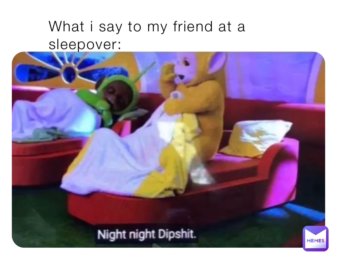 what-i-say-to-my-friend-at-a-sleepover-sakura-dr-official-memes