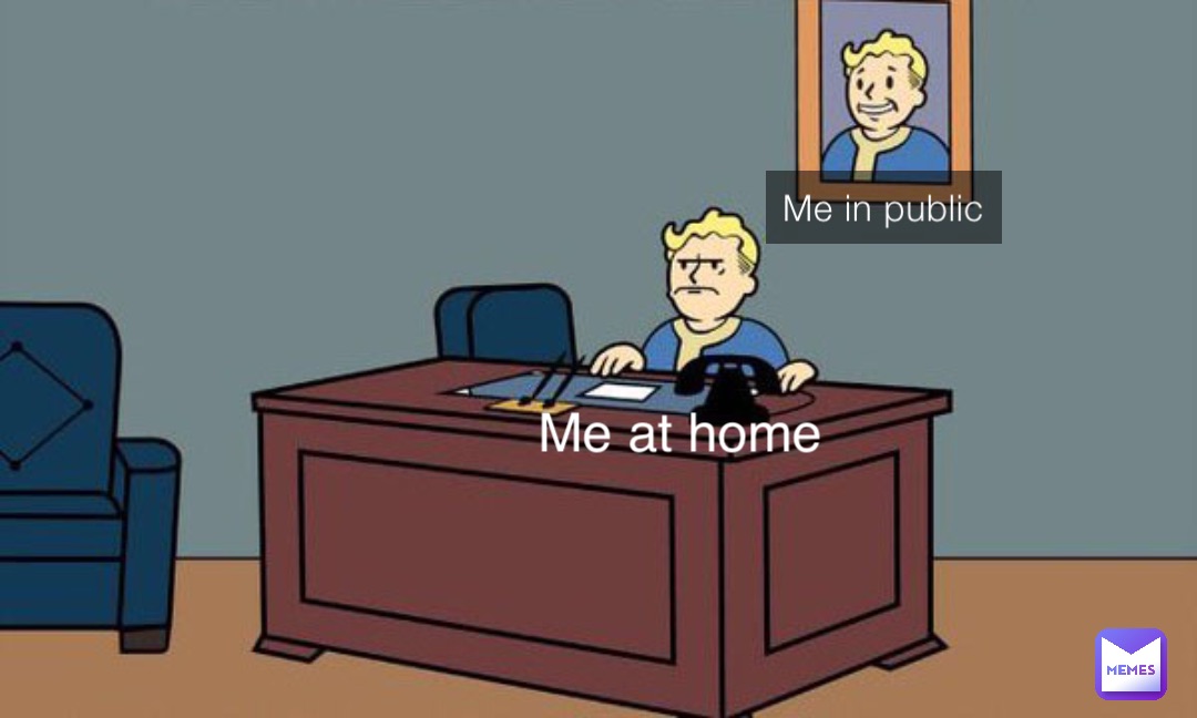 Me at home Me in public