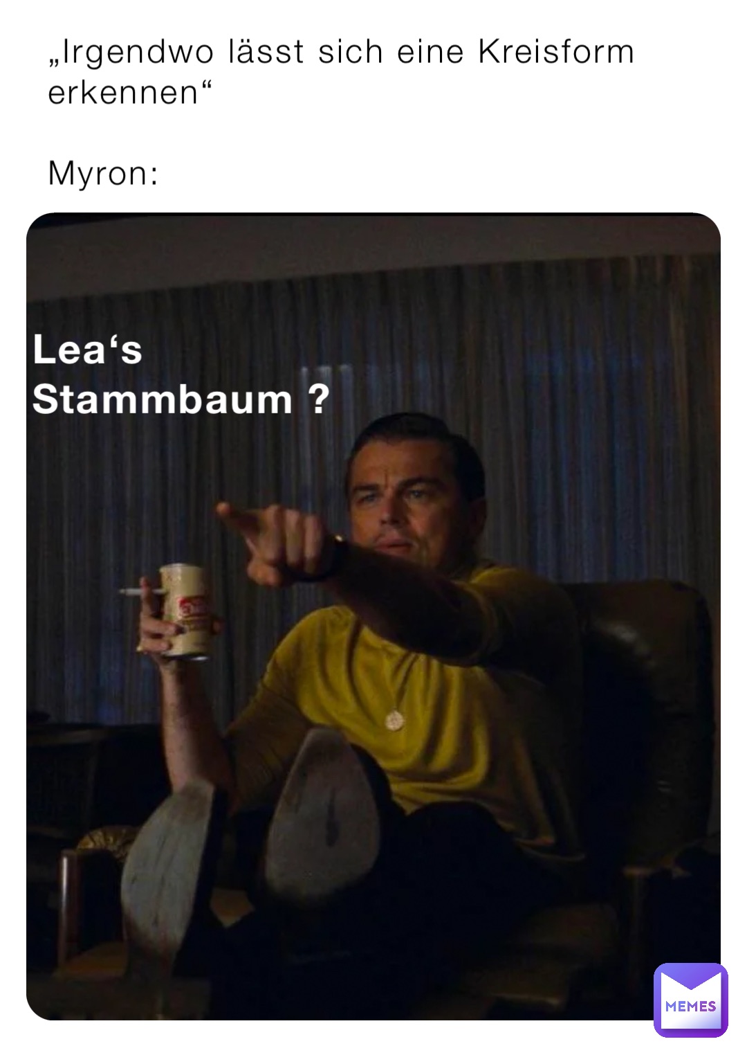 „Irgendwo lässt sich eine Kreisform erkennen“

Myron: Lea‘s Stammbaum ?